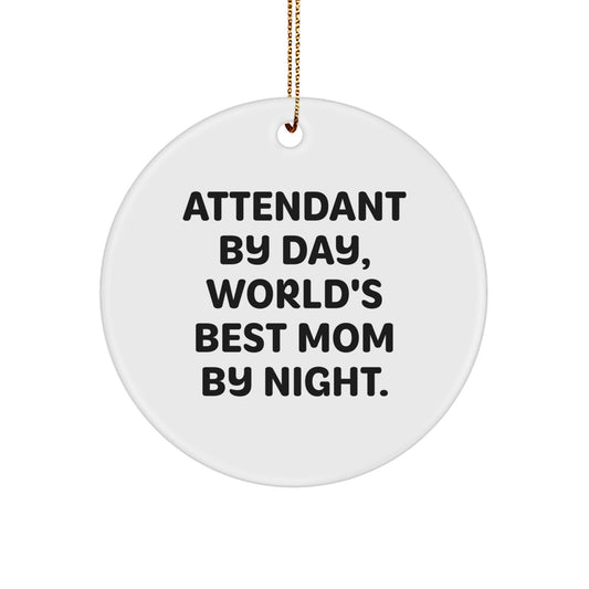 Attendant By Day Funny Circle Ornament Gifts from Men, Women, Friends, Coworkers, Family for Attendant, Christmas Unique Gifts - Image 1