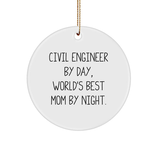 Civil Engineer Gifts Christmas Circle Ornament, Funny Quote Gifts from Mom to Civil Engineer, 'Civil Engineer By Day, World's Best Mom By Night' Unique Circle Ornament - Image 1