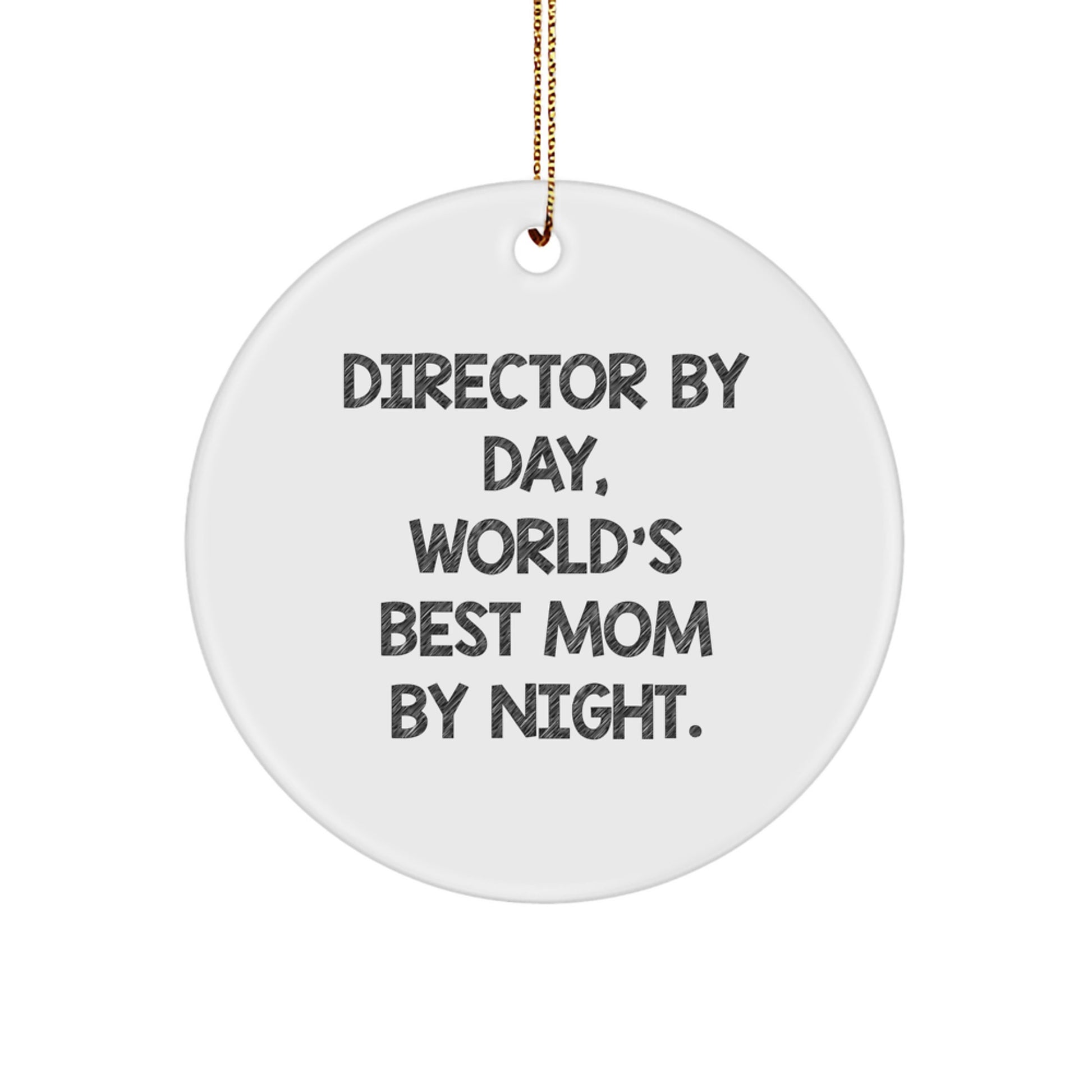 Funny Director Gifts from Friends and Family - Cute Circle Ornament for Director By Day, World's Best Mom By Night. - Image 1