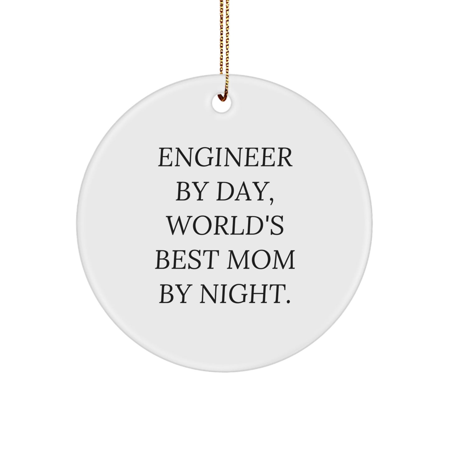 Engineer Circle Ornament Gifts from Mom for Christmas Unique Presents - Engineer By Day, World's Best Mom By Night - Image 1