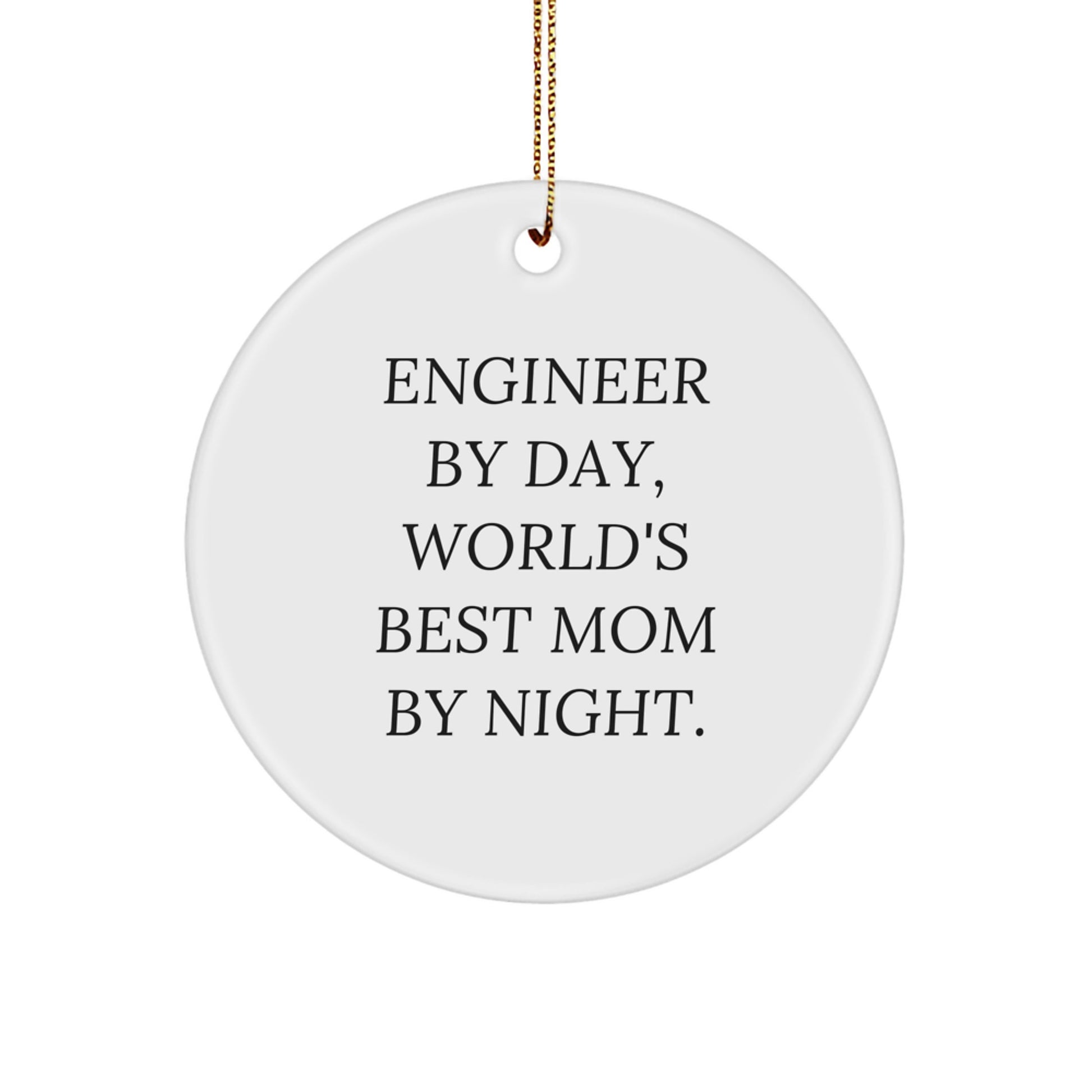 Engineer Circle Ornament Gifts from Mom for Christmas Unique Presents - Engineer By Day, World's Best Mom By Night - Image 1