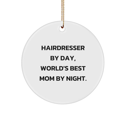 Fun Hairdresser Gifts from Men to Family for Christmas Unique Gifts - Hairdresser By Day World's Best Mom Circle Ornament - Image 1