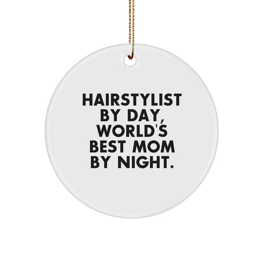 Hairstylist Gifts from Family - Funny 'Hairstylist By Day, World's Best Mom By Night' Circle Ornament for Christmas Unique Gifts - Image 1