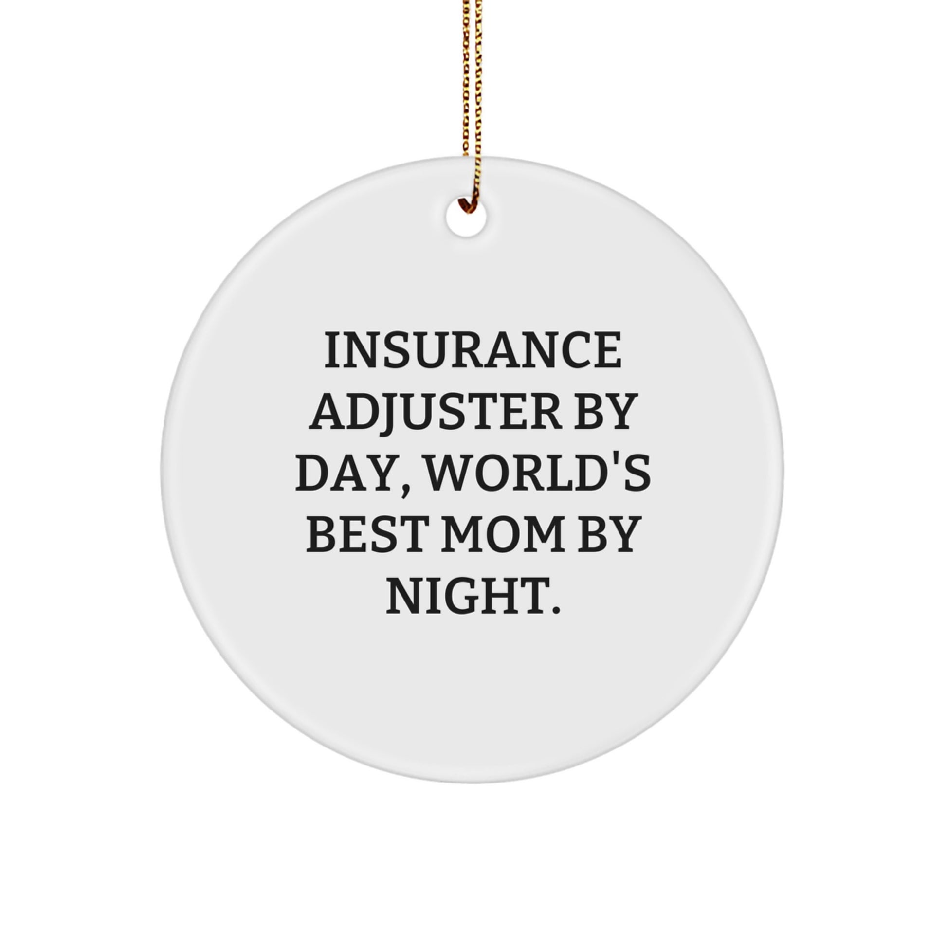 Insurance Adjuster Gifts, Funny Quote Circle Ornament, 'Insurance Adjuster By Day, World's Best Mom By Night.' Gifts from Family for Insurance Adjuster - Image 1