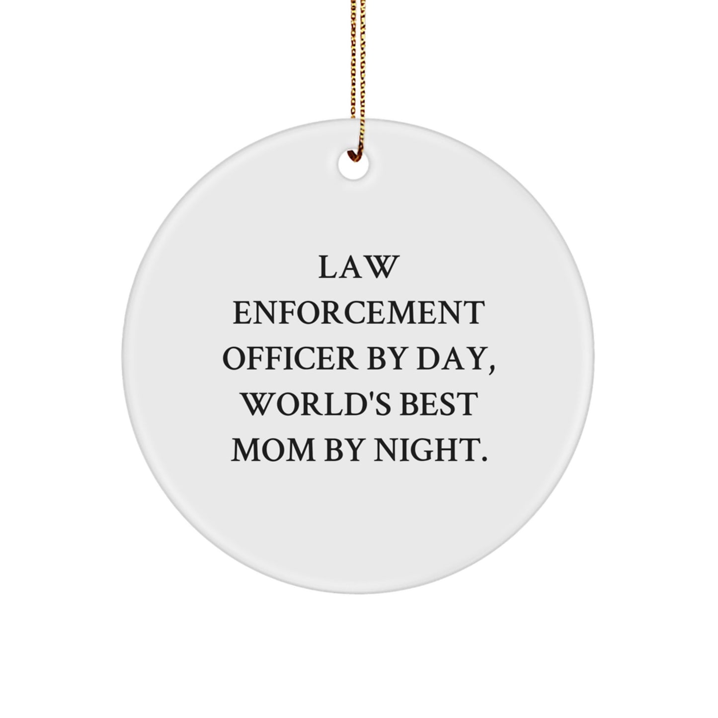 Funny Law Enforcement Officer Gifts for Men, Women, or Friends - Circle Ornament with Inspirational Quote 'By Day, World's Best Mom By Night', Unique Christmas Unique Gift Idea - Image 1