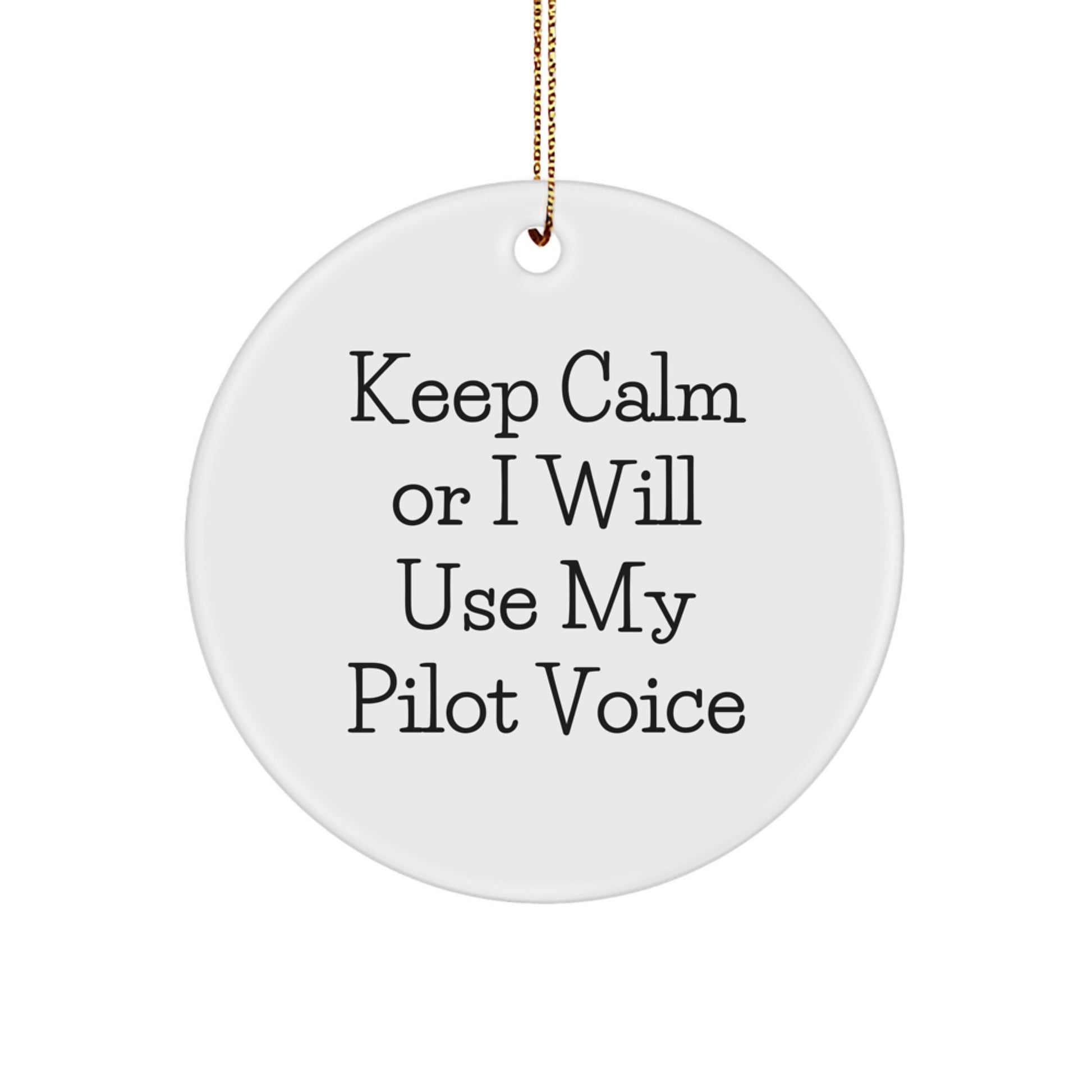 Funny Pilot Gifts for Men Friends Coworkers - Keep Calm Or I Will Use My Pilot Voice Circle Ornament for Christmas Unique Decoration - Image 1