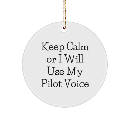 Funny Pilot Gifts for Men Friends Coworkers - Keep Calm Or I Will Use My Pilot Voice Circle Ornament for Christmas Unique Decoration - Image 1