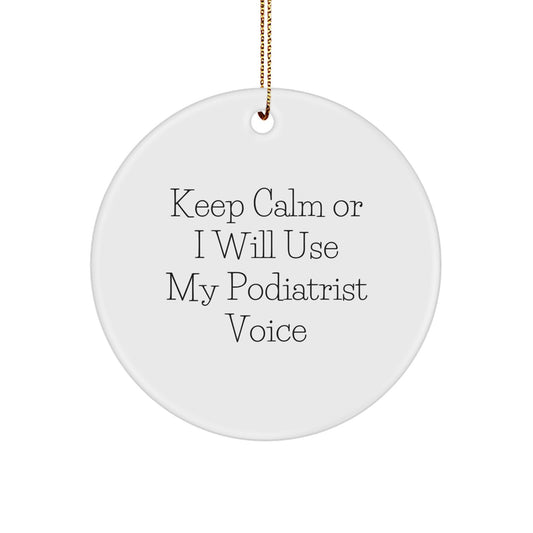 Funny Podiatrist Gifts for Men, Women, Friends from Coworkers - Keep Calm Or I Will Use My Podiatrist Voice Circle Ornament - Image 1
