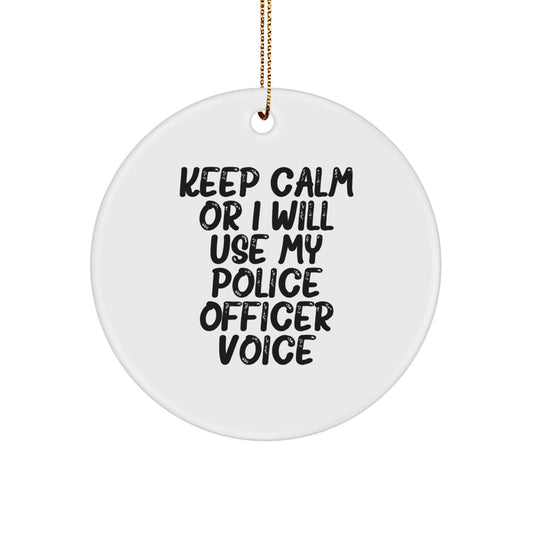 Funny Police Officer Gifts for Men - 'Keep Calm Or I Will Use My Police Officer Voice' Circle Ornament, Perfect for Christmas Unique Presents - Image 1