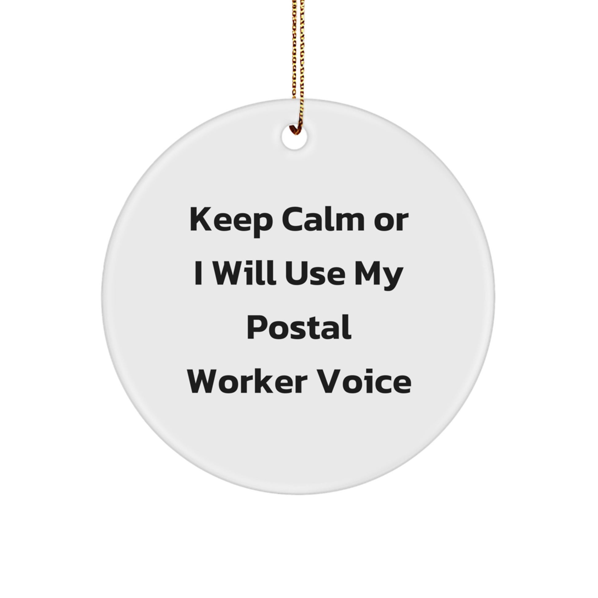 Funny Postal Worker Gifts, Keep Calm Or I Will Use My Postal Worker Voice Circle Ornament, Christmas Ornament for Postal Worker Coworkers, Gifts from Family - Image 1