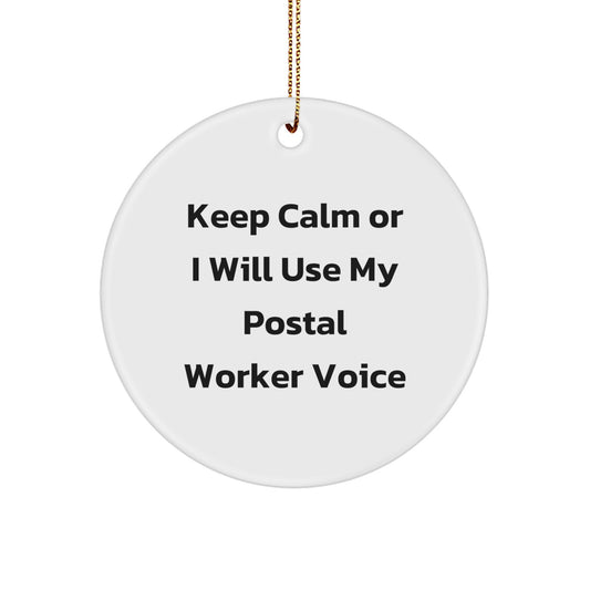 Funny Postal Worker Gifts, Keep Calm Or I Will Use My Postal Worker Voice Circle Ornament, Christmas Ornament for Postal Worker Coworkers, Gifts from Family - Image 1