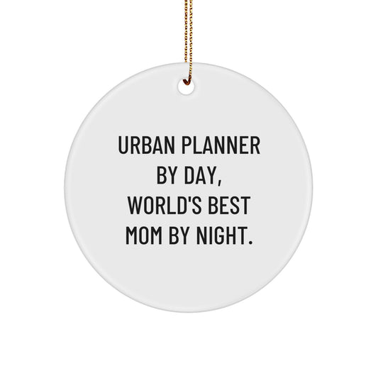 Urban Planner Gifts for Men, Women, or Friends - Funny Circle Ornament 'Urban Planner By Day, World's Best Mom By Night' - Christmas Unique Gifts from Mom, Perfect for Coworkers, Family - Image 1