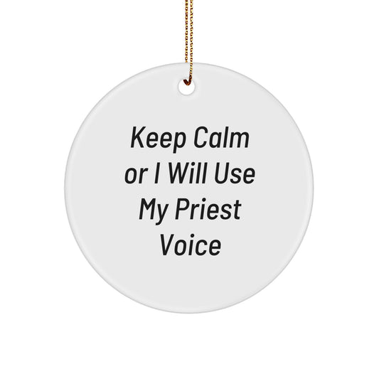 Funny Priest Gifts for Men - Keep Calm Or I Will Use My Priest Voice Circle Ornament, Christmas Unique Gifts from Friends - Image 1