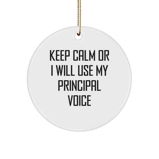 Funny Principal Gifts from Friends for Christmas - Keep Calm Or I Will Use My Principal Voice Circle Ornament - Image 1