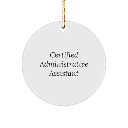 Funny Certified Administrative Assistant Christmas Circle Ornament Gifts from Family to Coworkers - Image 1