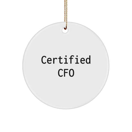 Funny CFO Christmas Unique Gifts from Friends for CFO, Cute Circle Ornament, Inspirational CFO Office Decor, Certified Cfo Quote - Image 1