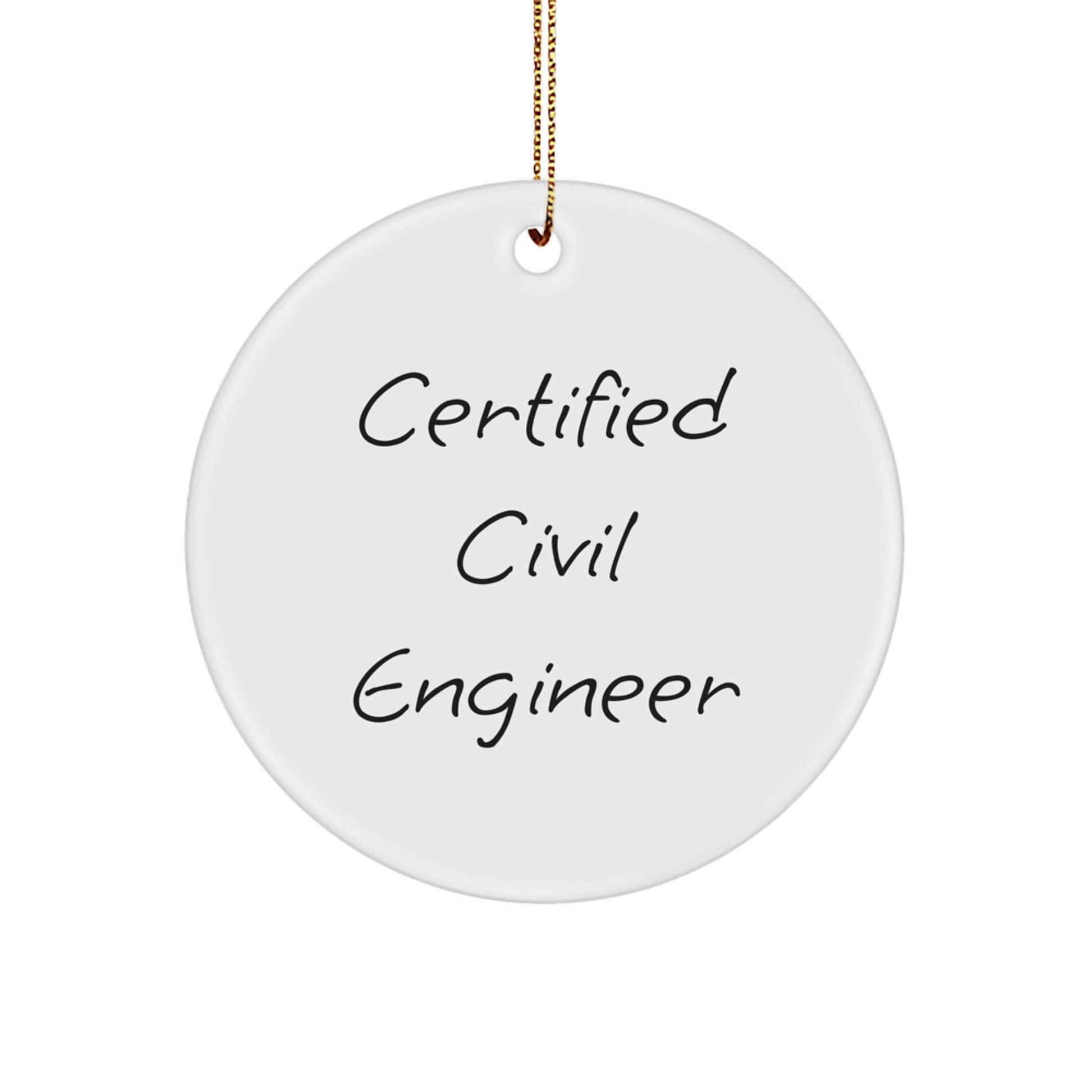 Funny Certified Civil Engineer Christmas Unique Gifts from Men to Civil Engineers Friends, Cute Circle Ornament for Civil Engineers Home Decor, Unique Civil Engineer Gifts for Civil Engineers - Image 1