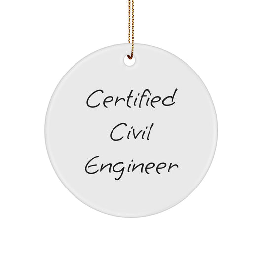 Funny Certified Civil Engineer Christmas Unique Gifts from Men to Civil Engineers Friends, Cute Circle Ornament for Civil Engineers Home Decor, Unique Civil Engineer Gifts for Civil Engineers - Image 1