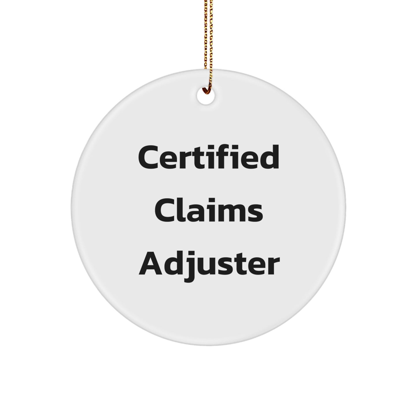 Funny Quotes Gifts from Claims Adjuster to Family Members, Certified Claims Adjuster Circle Ornament, Christmas Unique Circle Shaped Gifts for Claims Adjuster - Image 1