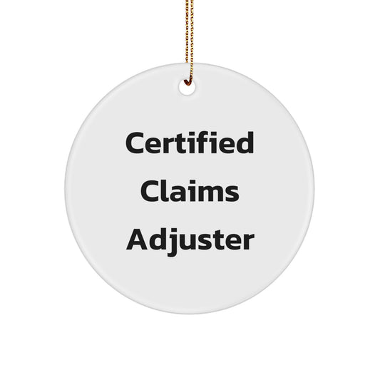 Funny Quotes Gifts from Claims Adjuster to Family Members, Certified Claims Adjuster Circle Ornament, Christmas Unique Circle Shaped Gifts for Claims Adjuster - Image 1
