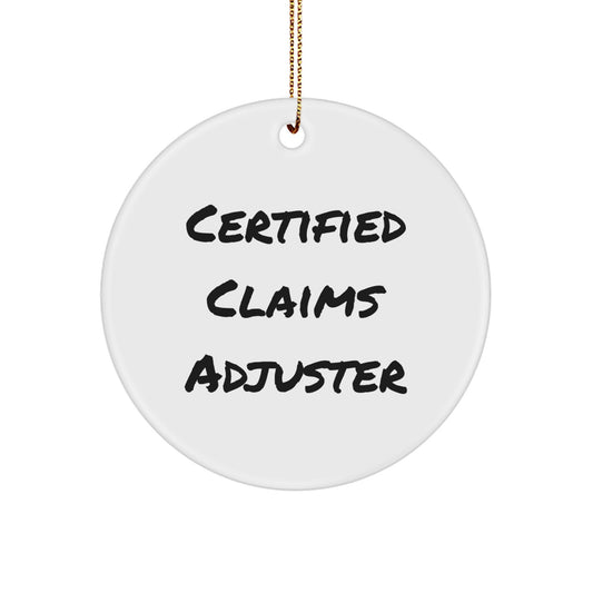 Funny Certified Claims Adjuster Gifts from Men to Friends - Christmas Unique Circle Ornament, Certified Claims Adjuster Quotes, Claims Adjuster, Christmas Circle Ornament, Funny Quotes - Image 1
