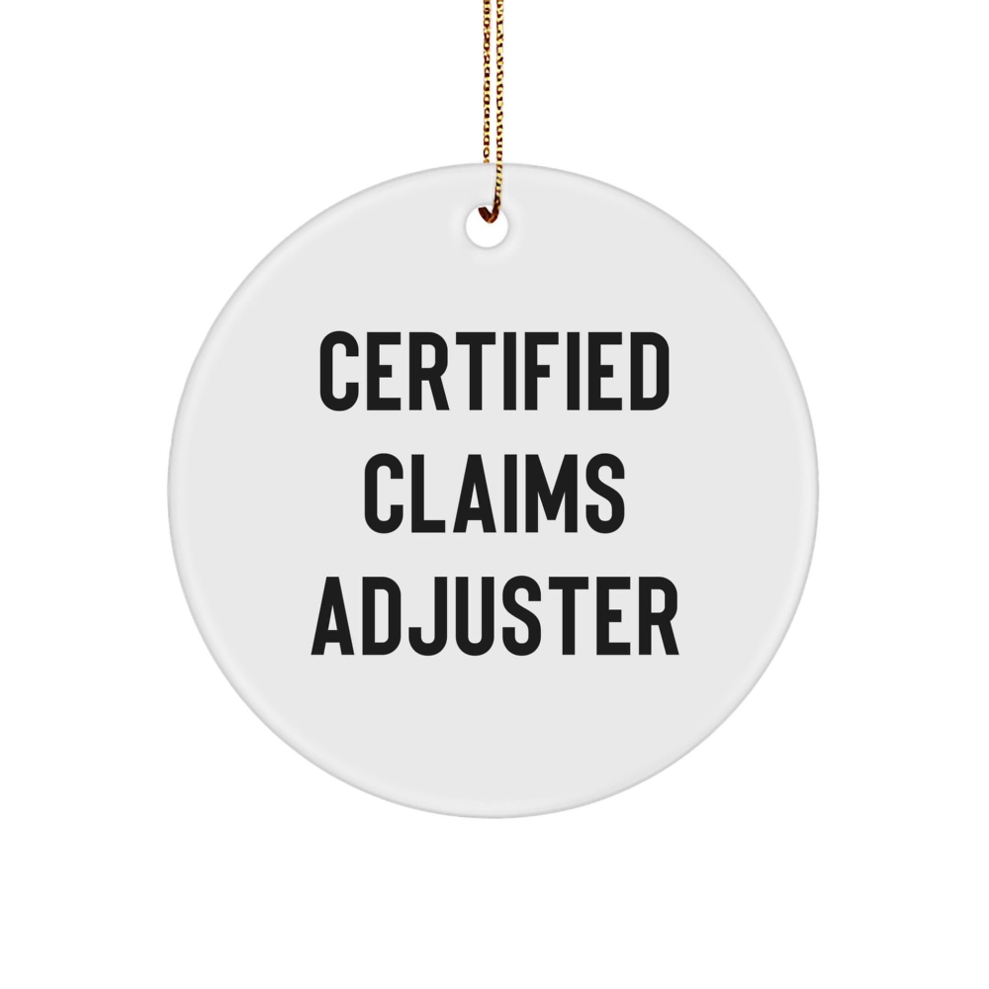 Funny Claims Adjuster Gifts for Christmas - Certified Claims Adjuster Circle Ornament, Gifts from Family to Claims Adjuster Friends - Image 1