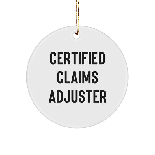 Funny Claims Adjuster Gifts for Christmas - Certified Claims Adjuster Circle Ornament, Gifts from Family to Claims Adjuster Friends - Image 1
