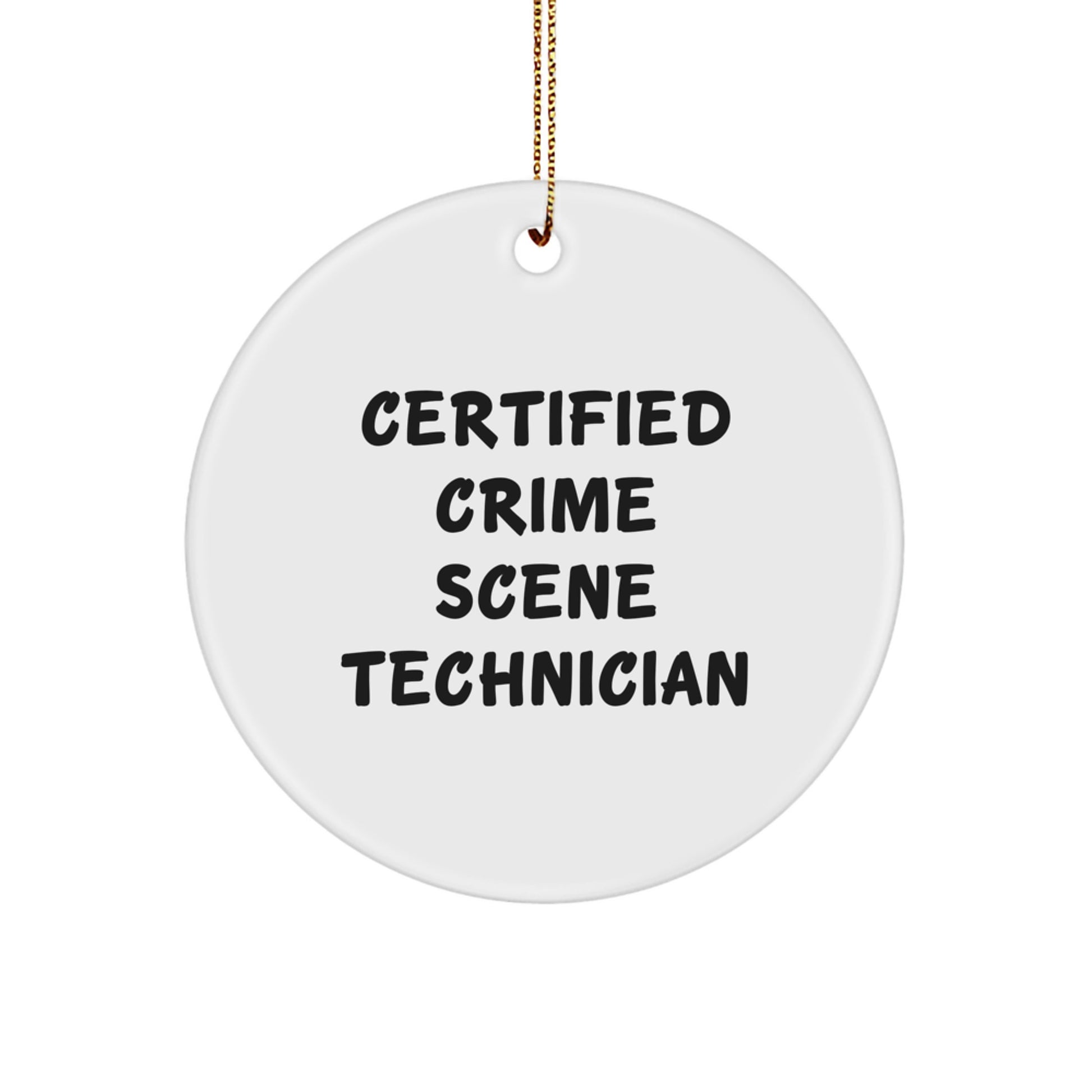 Funny Crime Scene Technician Gifts for Christmas - 'Certified Crime Scene Technician' Circle Ornament, Gifts from Friends, Family, Coworkers, or Men/Women - Image 1