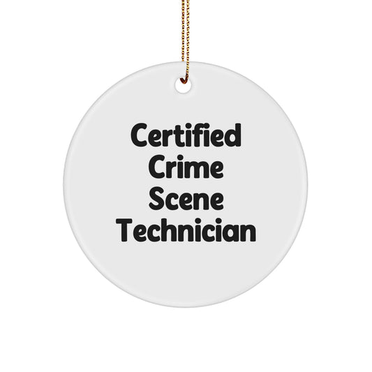 Funny Crime Scene Technician Gifts from Friends and Family - Certified Crime Scene Technician Quote Circle Ornament for Men and Women, Christmas Unique Gifts - Image 1