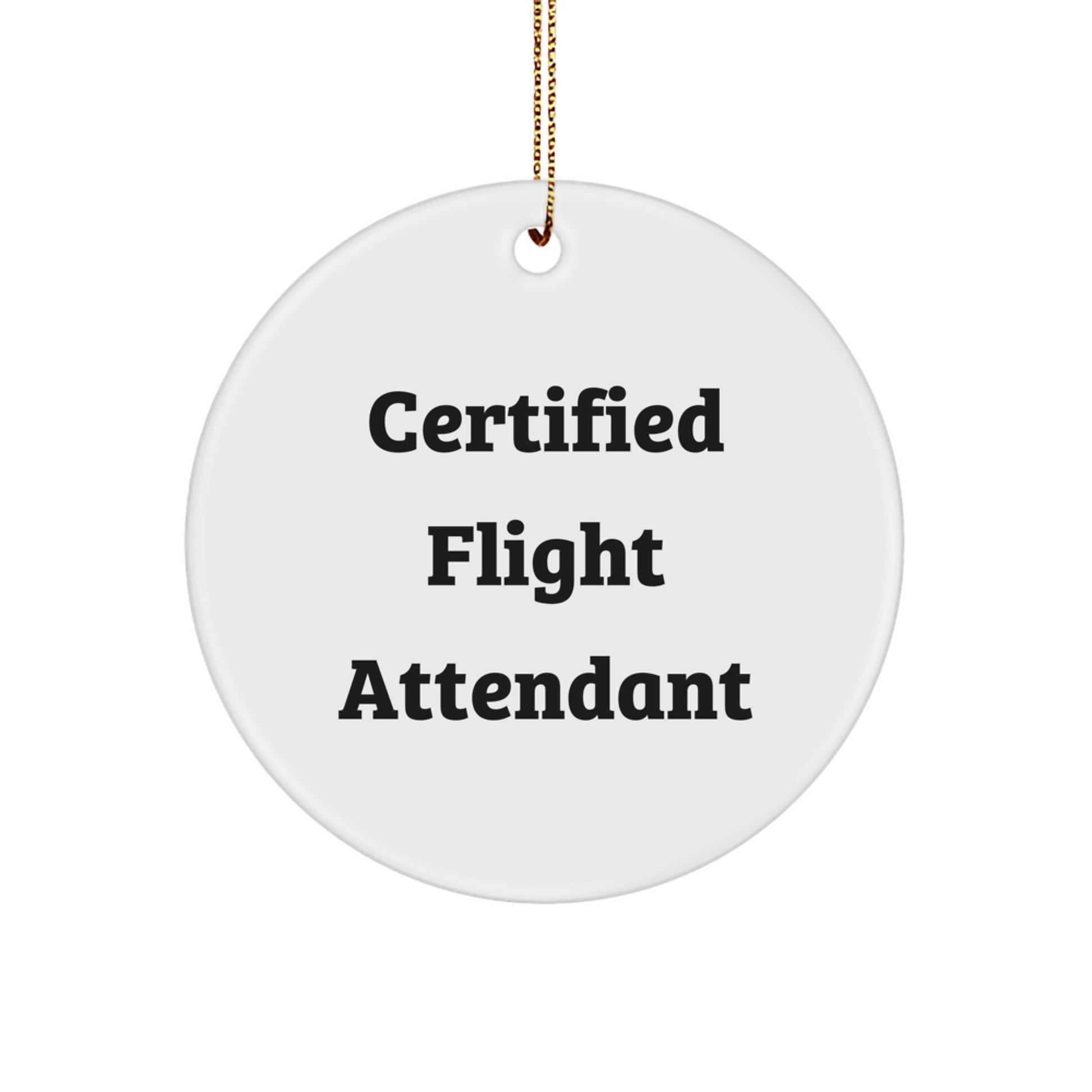 Funny Flight Attendant Gifts from Friends, Certified Flight Attendant Inspired Circle Ornament, Christmas Unique Ornaments for Flight Attendant - Image 1