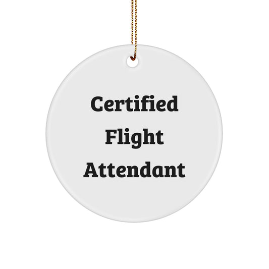 Funny Flight Attendant Gifts from Friends, Certified Flight Attendant Inspired Circle Ornament, Christmas Unique Ornaments for Flight Attendant - Image 1