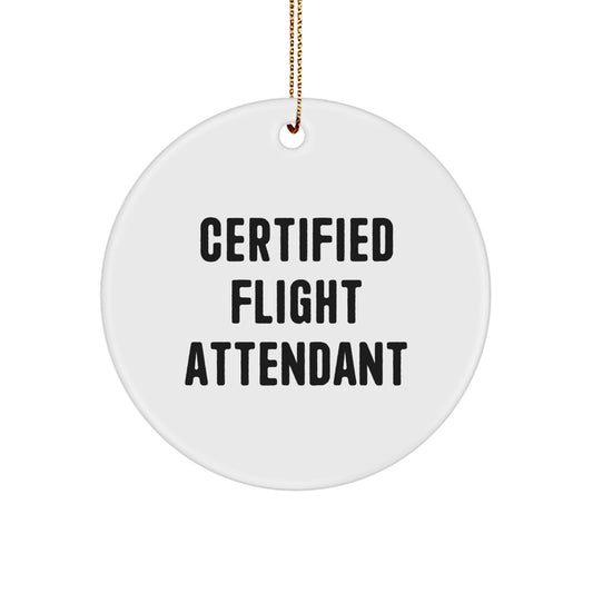 Funny Flight Attendant Gifts from Friends and Family, Certified Flight Attendant Quote Circle Ornament, Christmas Unique Gifts for Flight Attendant Friends - Image 1