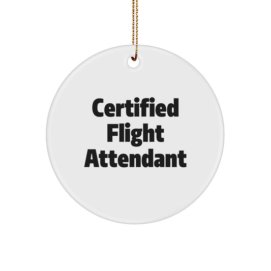 Funny Quotes Flight Attendant Gifts from Family for Christmas Unique Circle Ornament, Certified Flight Attendant, White Circle, Sublimation Print, Gift for Coworkers, Friends, Men, Women - Image 1