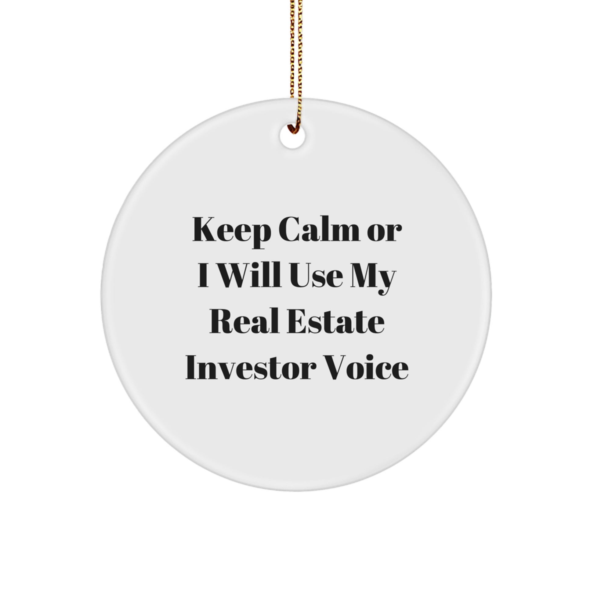 Funny Real Estate Investor Gifts - Keep Calm Or I Will Use My Real Estate Investor Voice Circle Ornament, Christmas Unique Presents for Men, Women, Coworkers, Family from Friends - Image 1