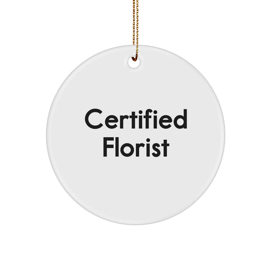 Funny Florist Gifts from Friends, Cute Christmas Circle Ornament for Women - Certified Florist, Unique Gifts for Women - Image 1