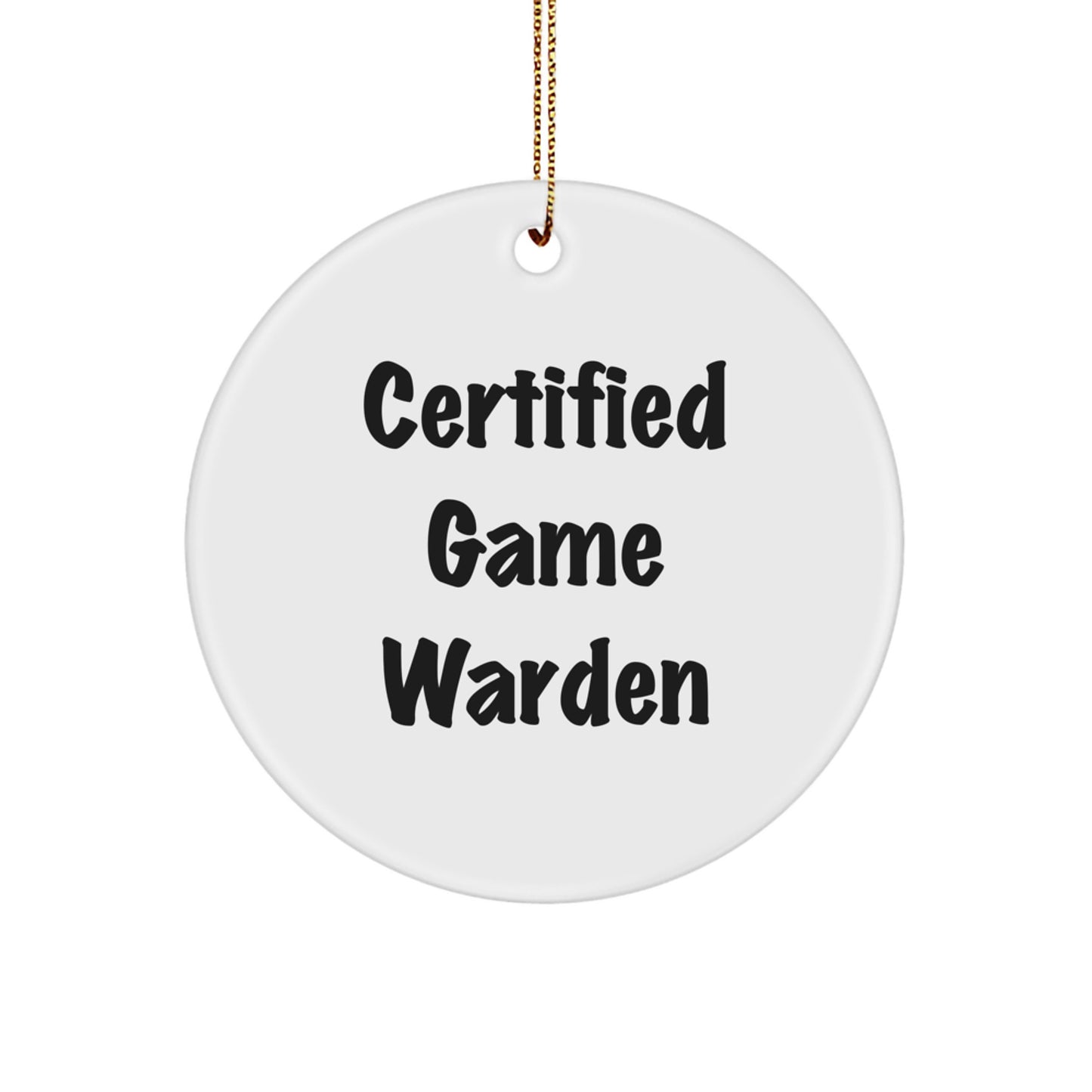 Funny Game Warden Gifts from Family to Game Wardens, Certified Game Warden Quotes, Christmas Unique Gifts for Friends and Family - Image 1