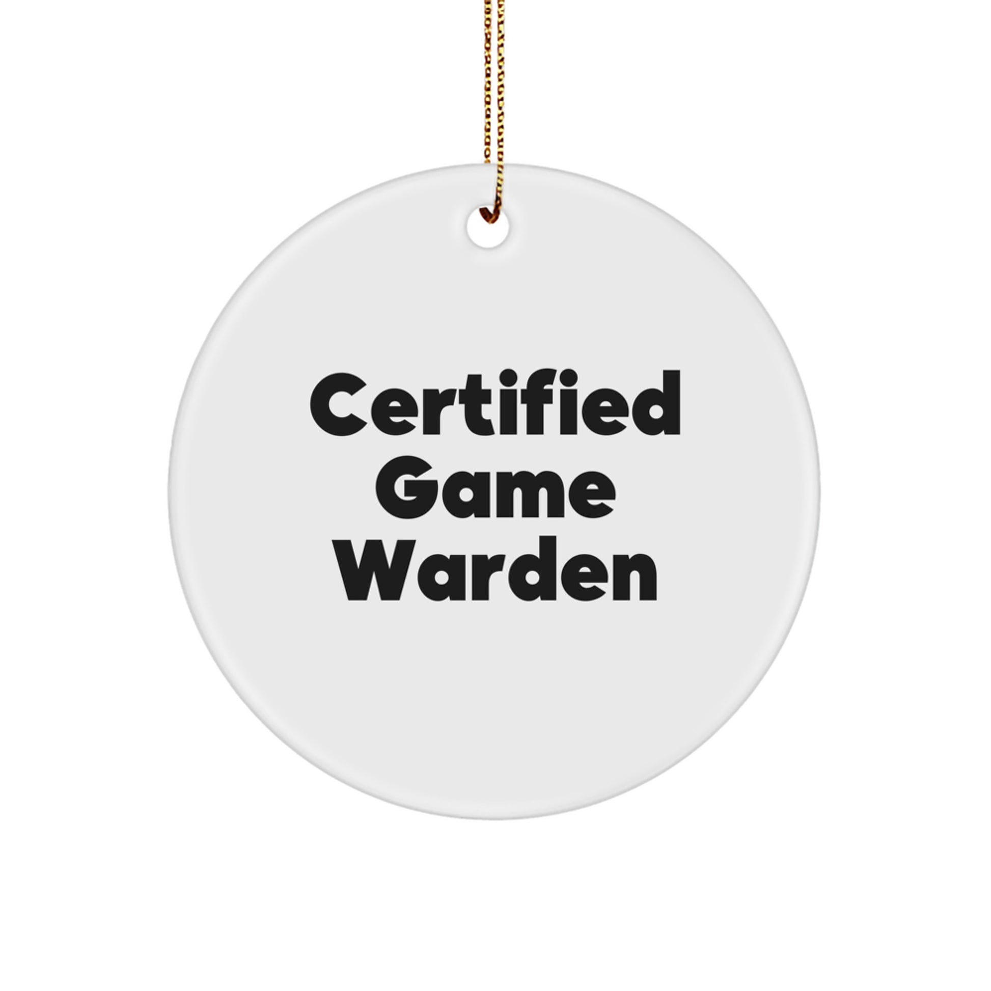 Funny Game Warden Gifts from Friends - Certified Game Warden Circle Ornament for Christmas Unique Gifts, Men, Women, Family - 'I'm a Game Warden, hear me roar!' - Image 1
