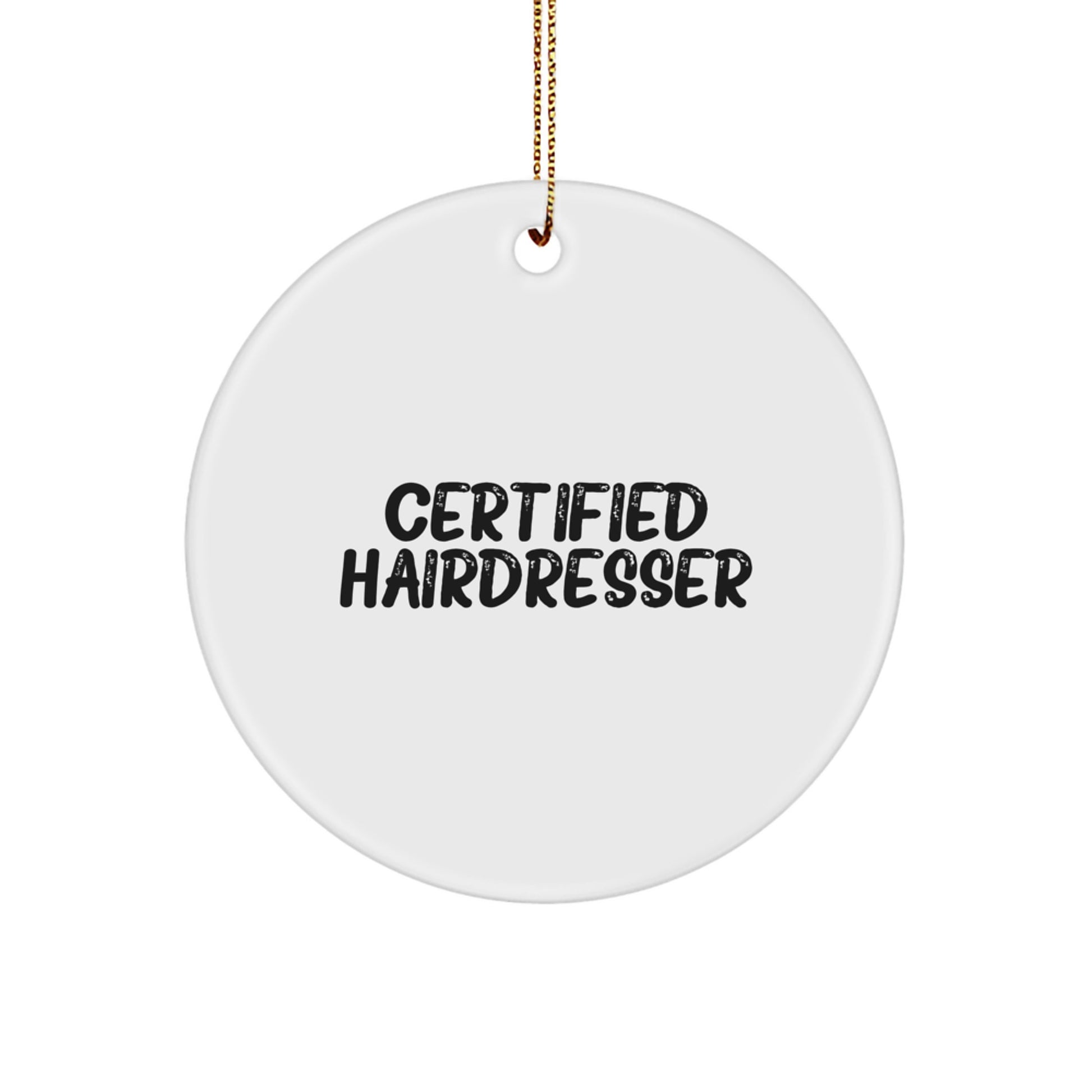 Gifts from Friends for Hairdresser, Funny Quote, Circle Ornament, White, Christmas Unique Gifts - Image 1