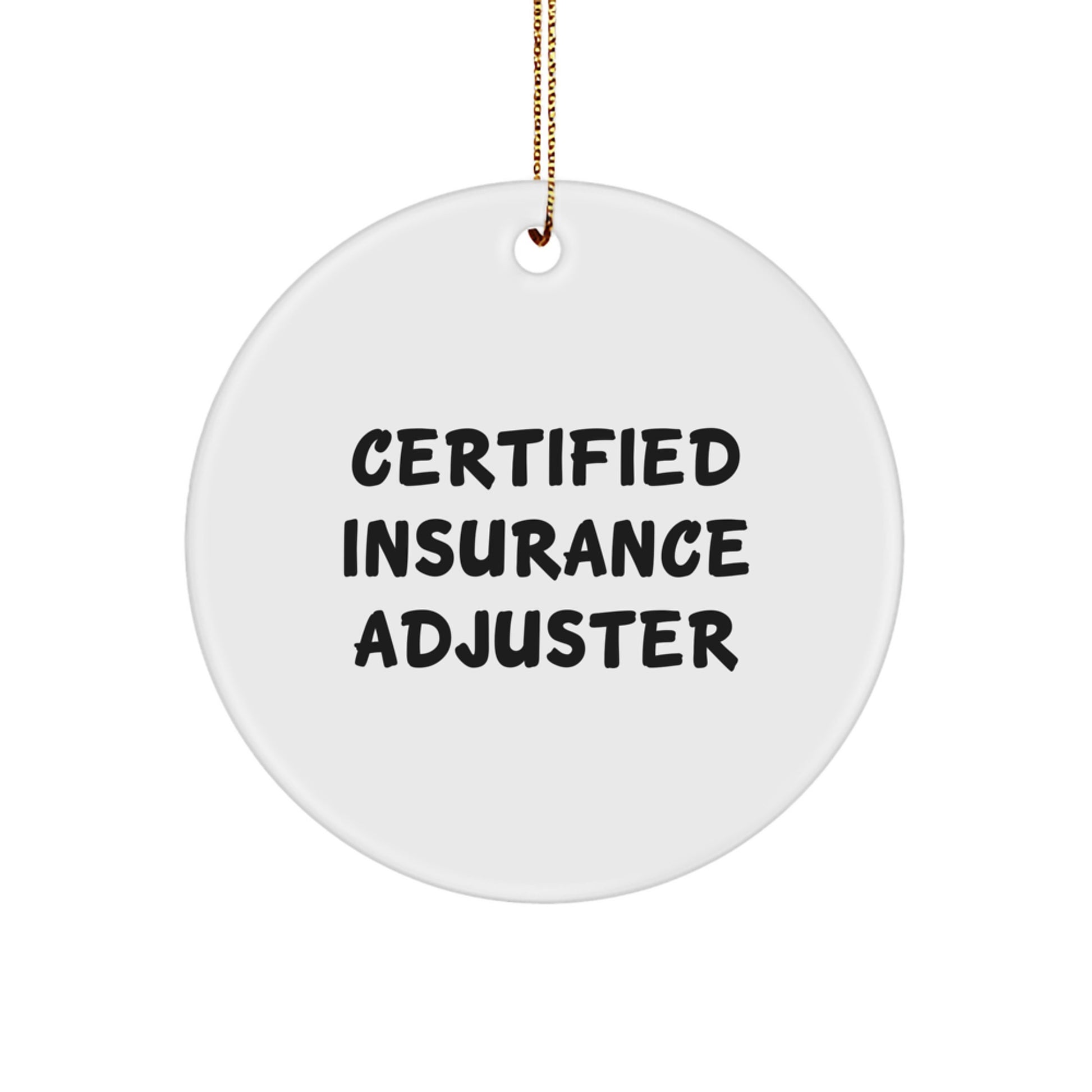 Funny Certified Insurance Adjuster Gifts for Men or Women - Christmas Unique Circle Ornaments from Friends and Family - Image 1