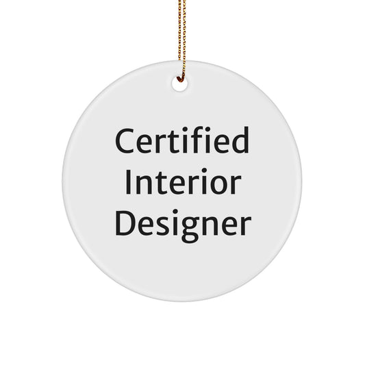 Gifts from Friends and Family for Interior Designer - Funny Quote Circle Ornament, 2.75" Tall, 0.5 oz, MDF, High-Gloss Plastic Finish, Sublimation Printed, Christmas Unique Gifts - Image 1