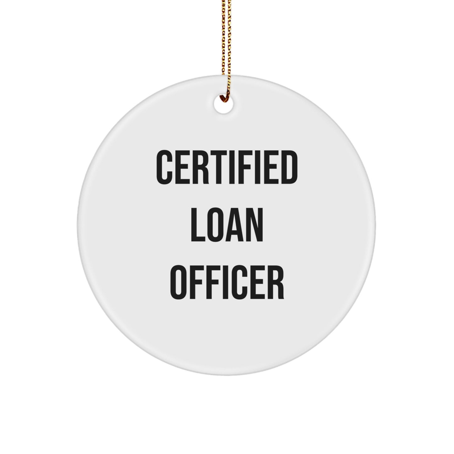 Unique Gifts from Friends to Loan Officers - Funny Quote Circle Ornament for Christmas Unique Gifts - Image 1
