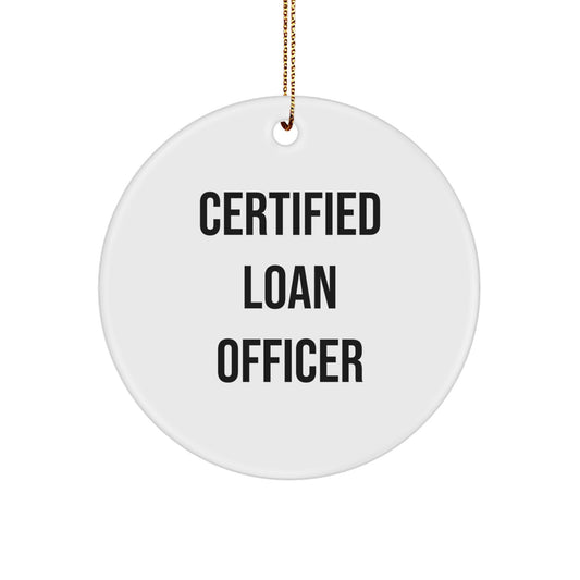 Unique Gifts from Friends to Loan Officers - Funny Quote Circle Ornament for Christmas Unique Gifts - Image 1