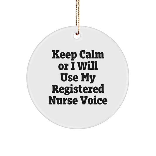 Funny Registered Nurse Gifts for Christmas - Keep Calm Registered Nurse Voice Circle Ornament for RNs from Friends, Family, Coworkers - Image 1
