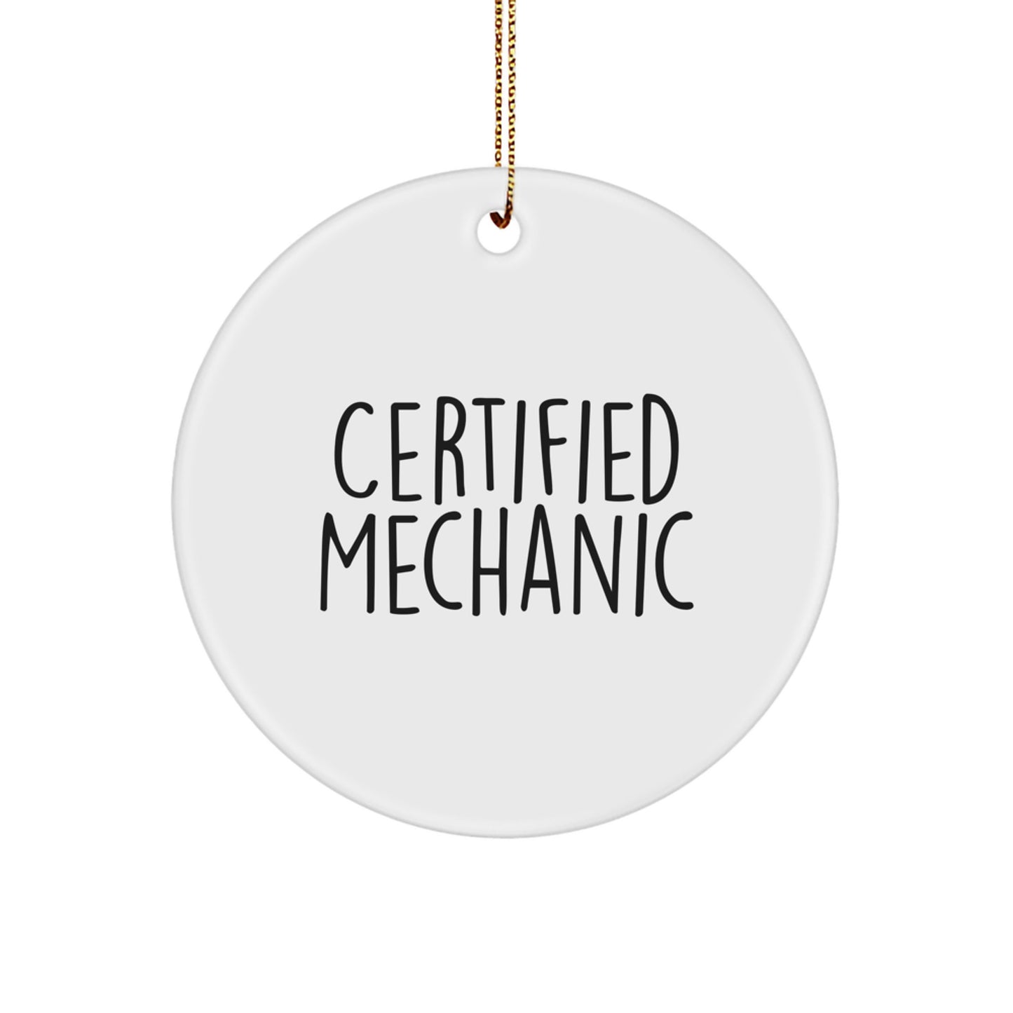 Funny Mechanic Gifts for Christmas - 'Certified Mechanic' Circle Ornament from Friends and Family - Image 1