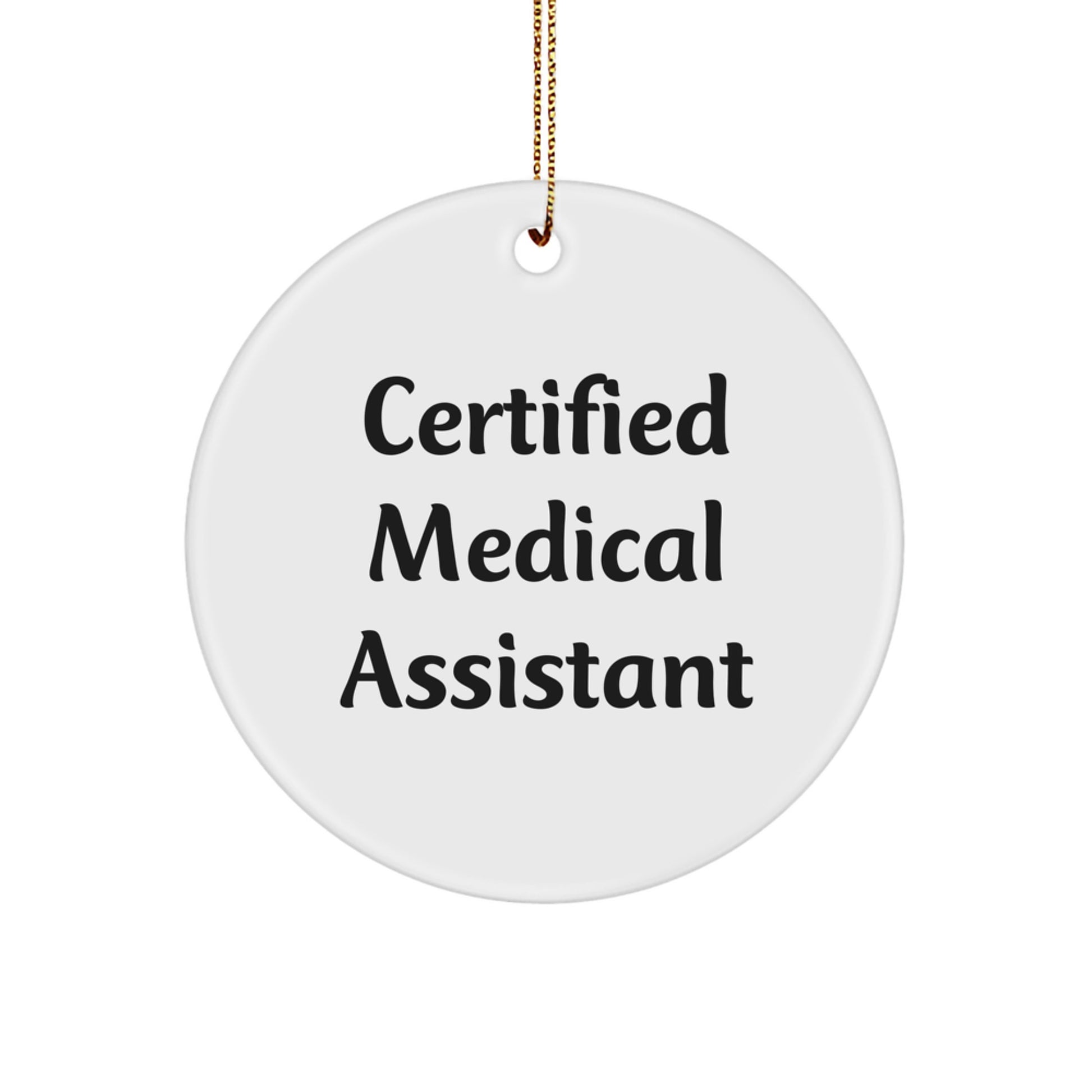 Funny Medical Assistant Gifts for Friends, Certified Medical Assistant Unique Christmas Unique Gifts from Family to Medical Assistant, 'Certified to Heal' Circle Ornament - Image 1