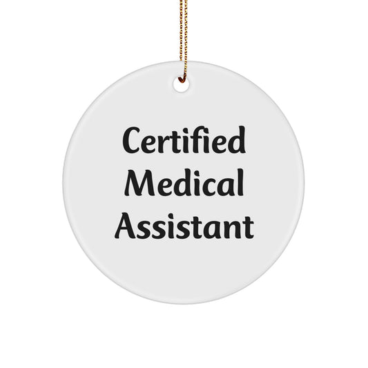 Funny Medical Assistant Gifts for Friends, Certified Medical Assistant Unique Christmas Unique Gifts from Family to Medical Assistant, 'Certified to Heal' Circle Ornament - Image 1