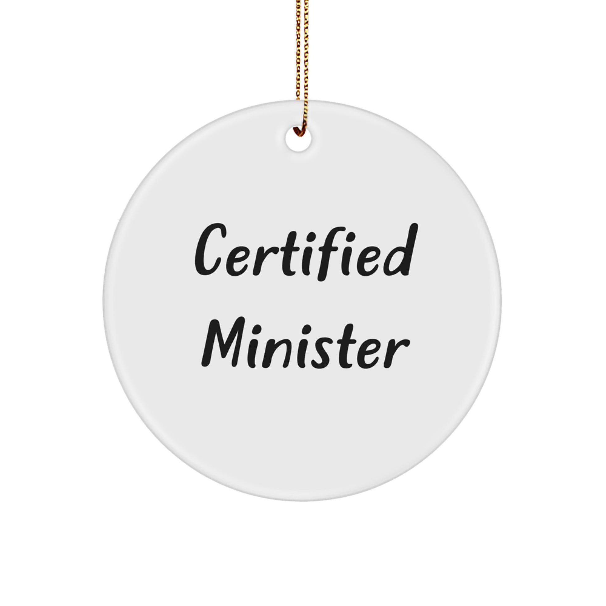 Funny Gifts from Family and Friends - Certified Minister Quote Circle Ornament, Unique Christmas Unique Gifts for Minister, Men, Women, or Coworkers - Image 1