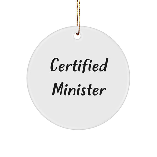 Funny Gifts from Family and Friends - Certified Minister Quote Circle Ornament, Unique Christmas Unique Gifts for Minister, Men, Women, or Coworkers - Image 1