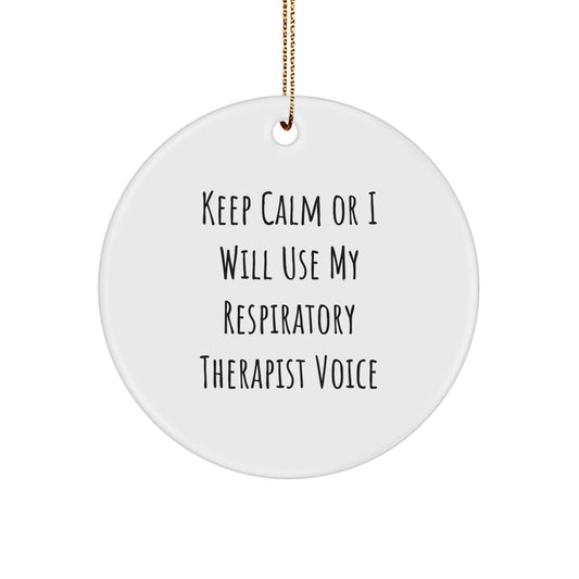 Respiratory Therapist Gifts from Friends, Funny Circle Ornament for Christmas, Keep Calm Or I Will Use My Respiratory Therapist Voice Inspirational Quote - Image 1