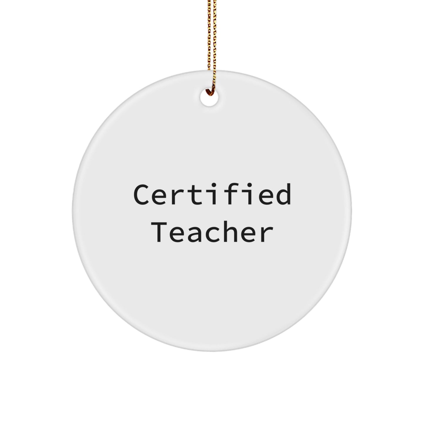 Funny Quote for Teachers, Unique Christmas Unique Gifts from Men to Teachers, Teacher Circle Ornament, Gift for Teacher, Teacher Appreciation, Christmas Unique Gifts - Image 1